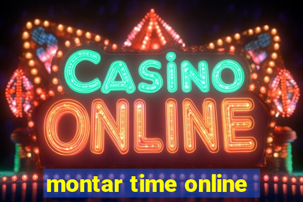 montar time online